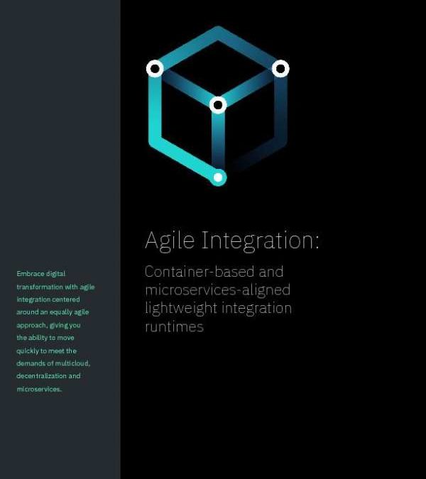 Agile Integration: Container-based Micro Services-aligned Lightweight Integration Runtimes