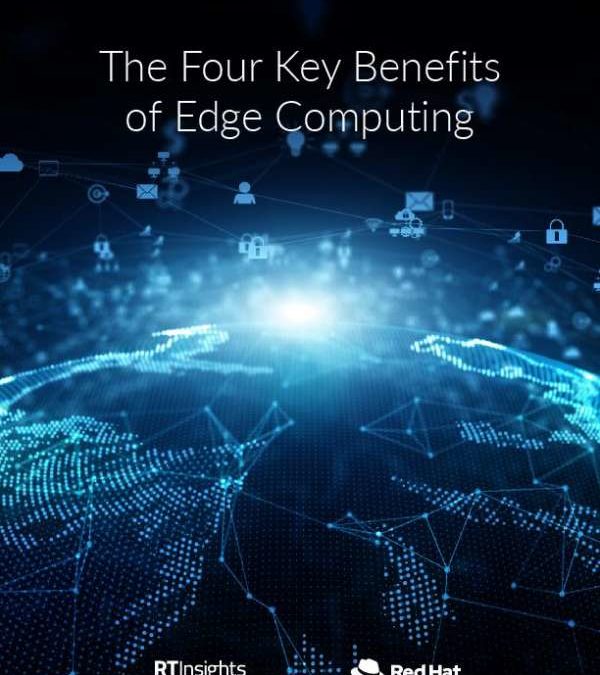 The Four Key Benefits of Edge Computing