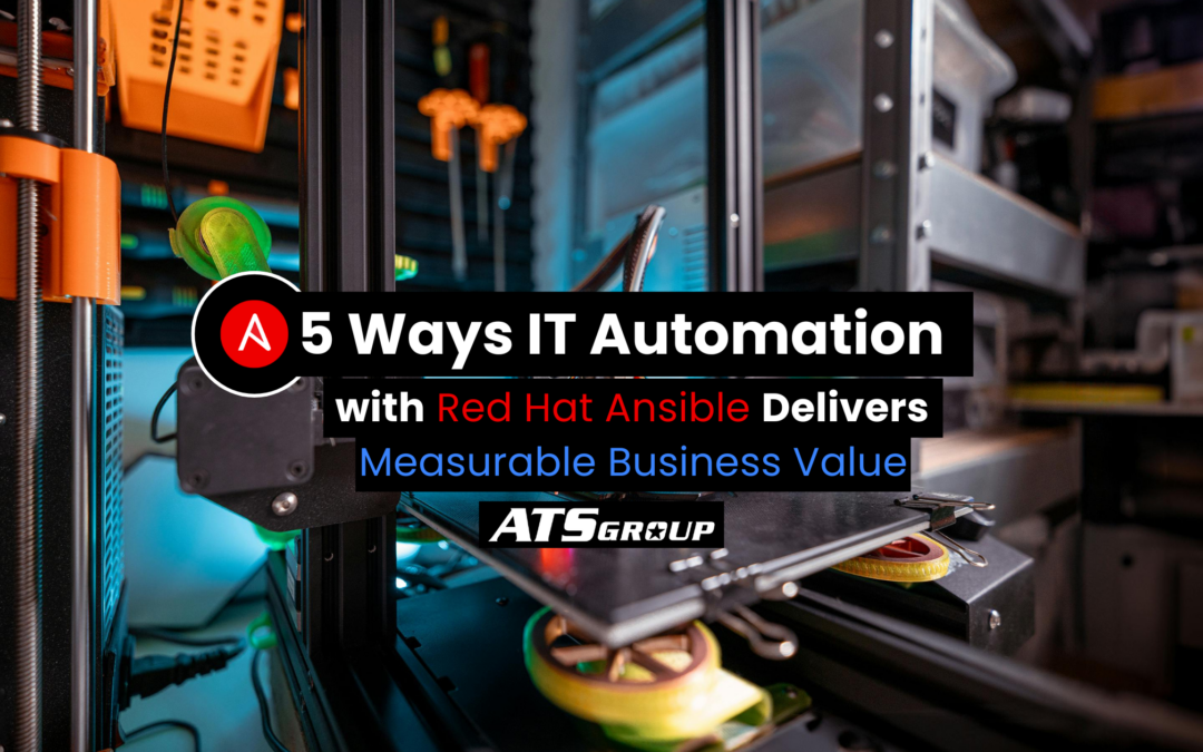 5 Ways IT Automation with Red Hat Ansible Delivers Measurable Business Value