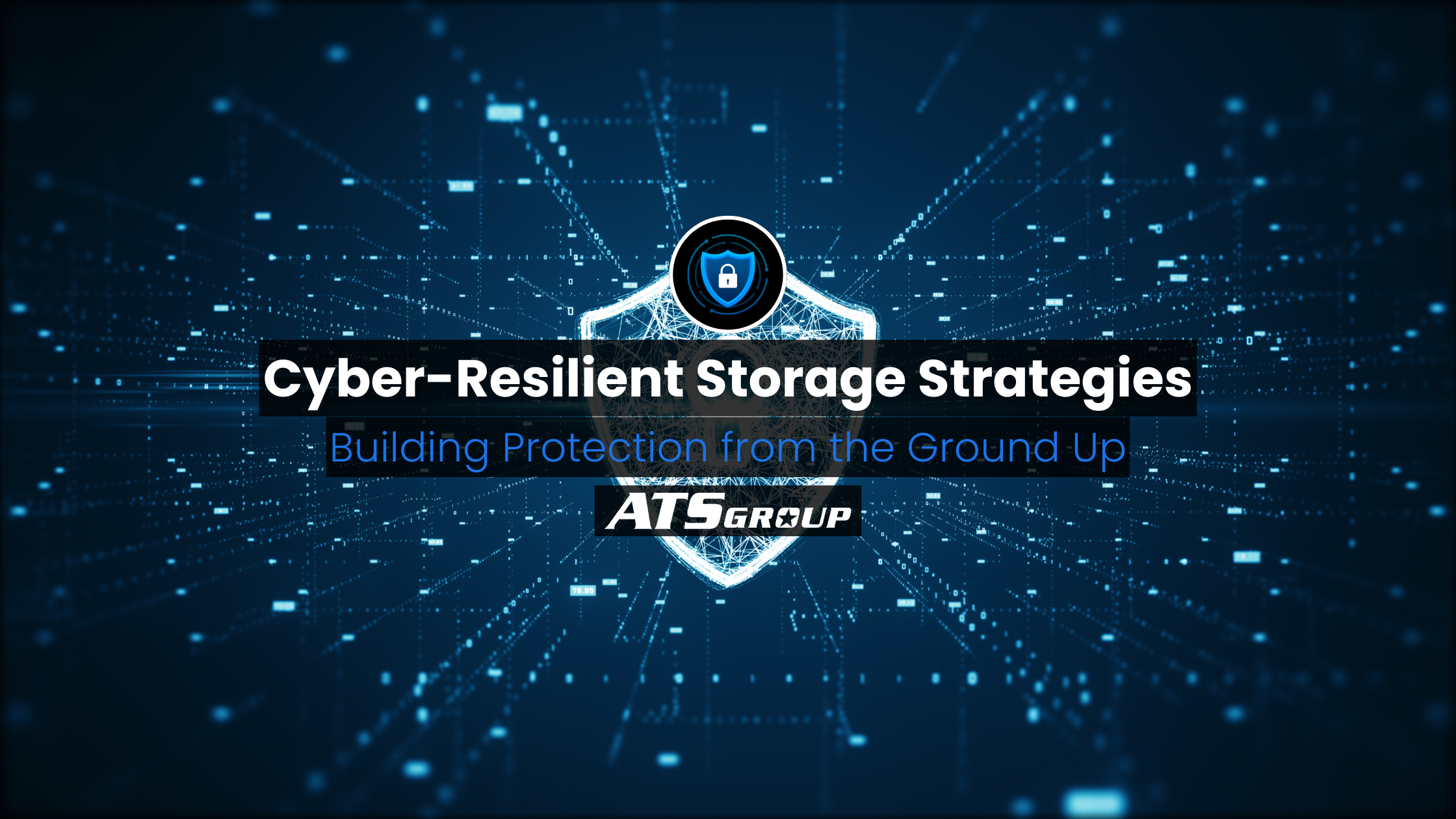 Building a Cyber-Resilient Storage Strategy