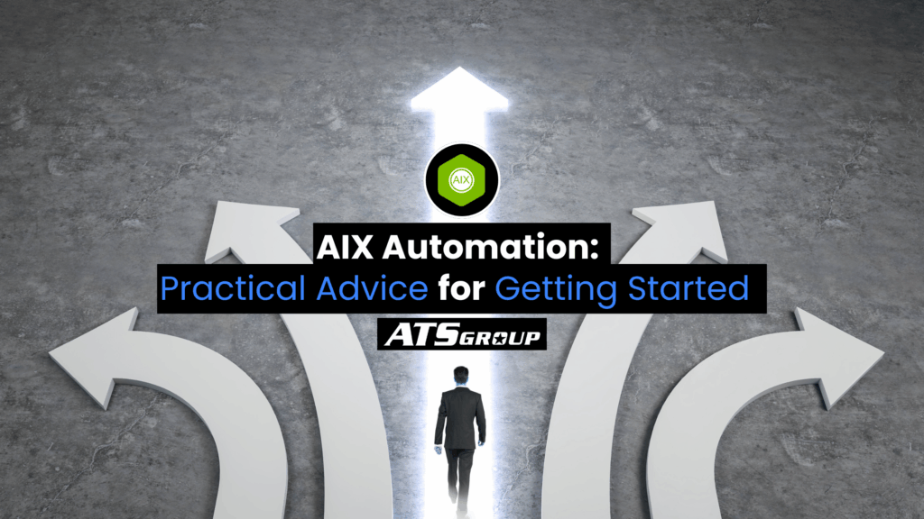 AIX Automation: Practical Advice for Getting Started - ATS Group