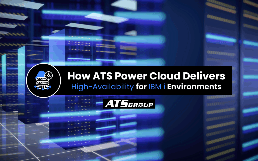 How ATS Power Cloud Delivers High Availability for IBM i Environments